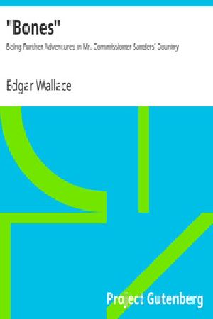 [Gutenberg 24450] • "Bones": Being Further Adventures in Mr. Commissioner Sanders' Country